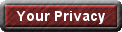 Your privacy:  More than just a policy, it's our commitment!