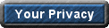 Your privacy:  More than just a policy, it's our commitment!