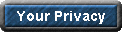 Your privacy:  More than just a policy, it's our commitment!